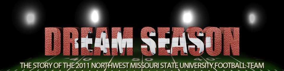 Dream Season: The story of the 2011 Northwest Missouri State University Football Team